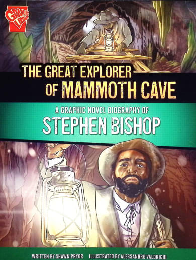 Great Explorer of Mammoth Cave: A Graphic Novel Biography of Stephen Bishop (Barrier Breakers)