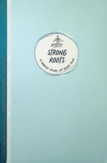 Strong Roots: Bible Study on God's Love - Parent (Foundation Series)