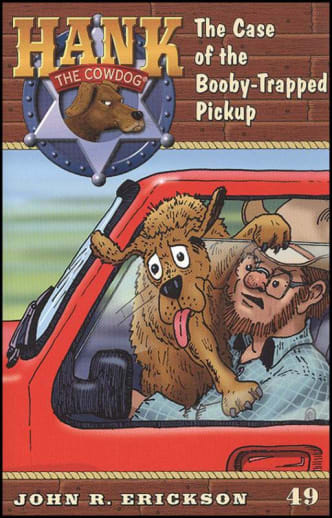 Hank the Cowdog #49: Case of the Booby-Trapped Pick-Up
