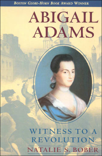 Abigail Adams: Witness to a Revolution
