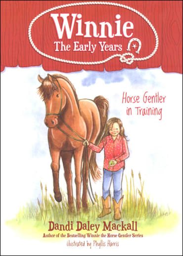 Horse Gentler in Training by Dandi Daley Mackall (Winnie the Early Years)