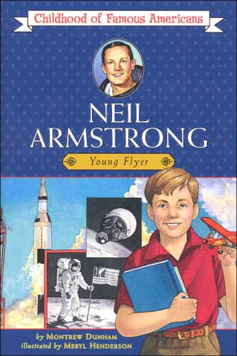Neil Armstrong (Childhood of Famous Americans)