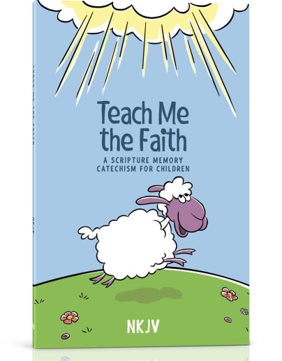 Teach Me the Faith: Scripture Memory Catechism for Children - NKJV