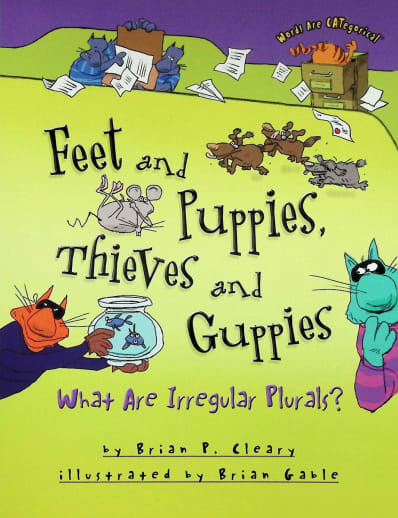 Feet and Puppies, Thieves and Guppies: What Are Irregular Plurals? (Words Are CATegorical)