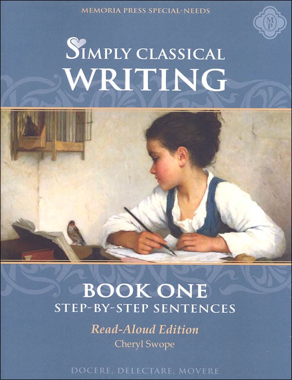 Simply Classical Writing: Step-by-Step Sentences, Book One (Read-Aloud Edition)