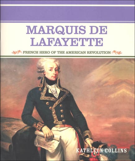 Marquis de Lafayette: French Hero of the American Revolution