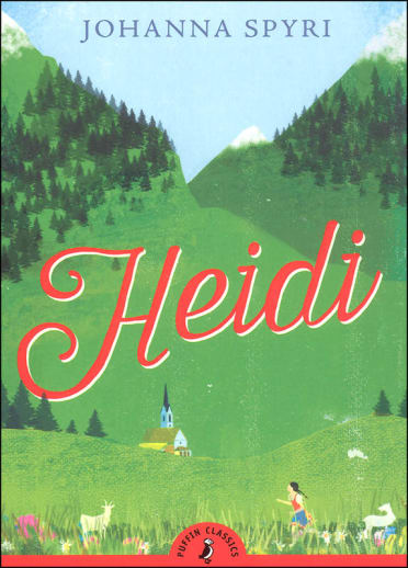 Heidi by Johanna Spyri (Puffin Classics)