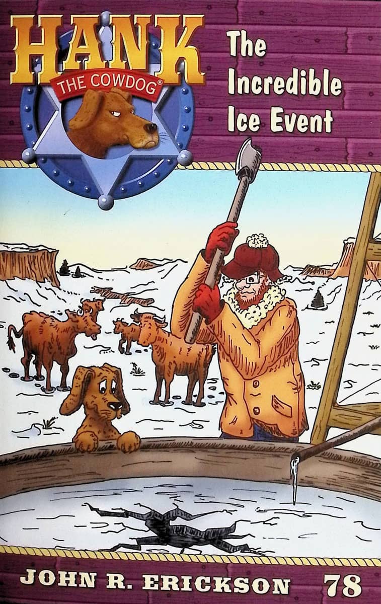 Hank the Cowdog #78: The Incredible Ice Event by John R. Erickson
