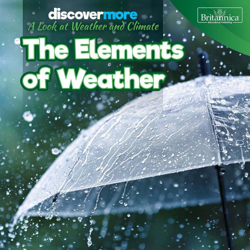 Elements of Weather (Discover More: A Look at Weather and Climate)