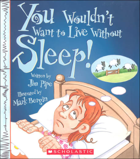 You Wouldn't Want to Live Without Sleep!