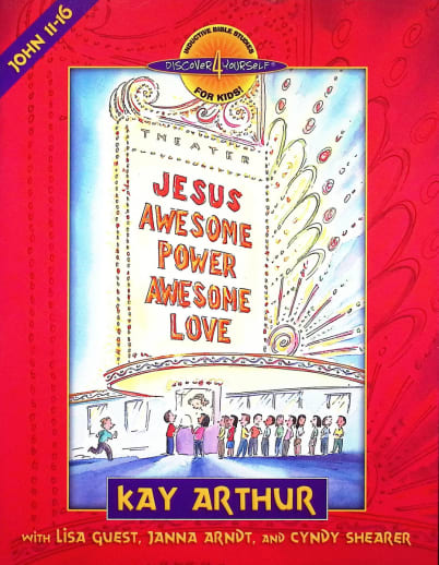 Jesus: Awesome Power, Awesome Love (John 11-16)