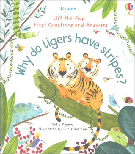 Why Do Tigers Have Stripes? (Lift-the-Flap First Questions and Answers)