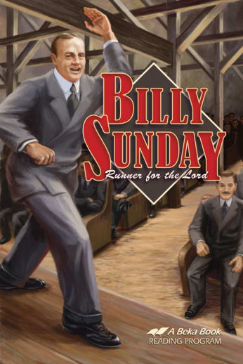 Billy Sunday: Runner for the Lord (Abeka)