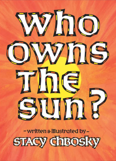 Who Owns the Sun? by Stacy Chbosky (30th Anniversary Edition)