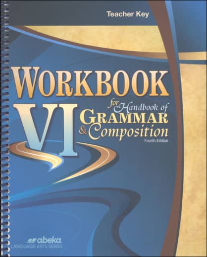 Abeka Workbook VI for Handbook of Grammar and Composition Teacher Key
