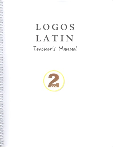Logos Latin 2 Teacher's Manual