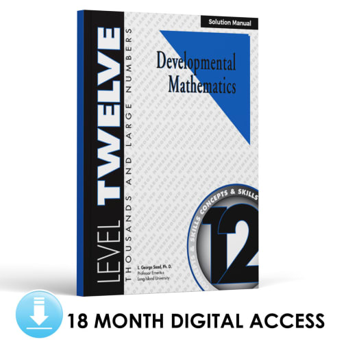 Developmental Math: Level 12 Solution Manual | Thousands and Large Numbers: Concepts and Skills (18 Month Access)