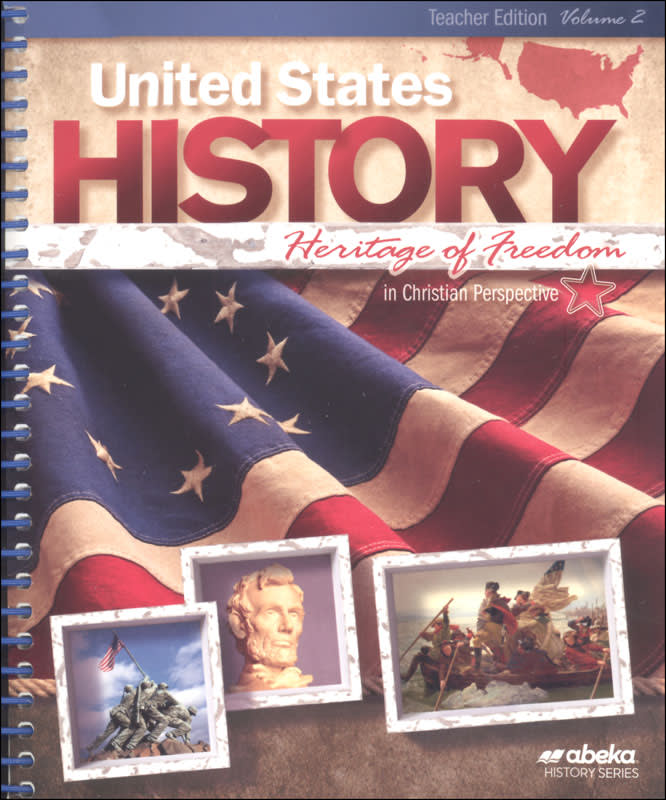 Abeka United States History: Heritage of Freedom Teacher Edition Volume 2 - Revised
