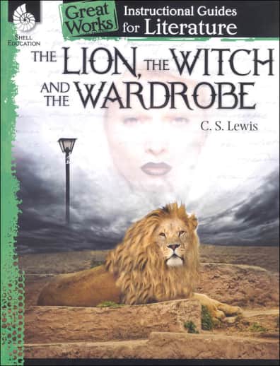 Lion, the Witch and the Wardrobe: Instructional Guides for Literature (Great Works)