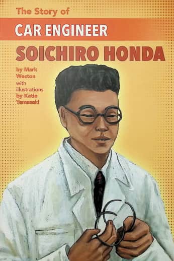 The Story of Car Engineer Soichiro Honda by Mark Weston