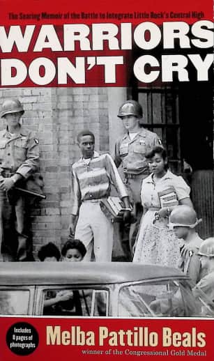 Warriors Don't Cry by Melba Pattillo Beals (Includes 8 Pages of Photographs)