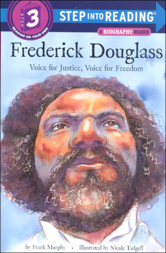 Frederick Douglass: Voice for Justice, Voice for Freedom (Step into Reading Level 3)