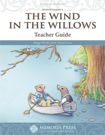 The Wind in the Willows Teacher Guide (2nd Edition) | Memoria Press