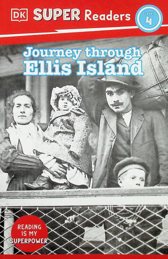 Journey Through Ellis Island (Dk Super Readers Level 4)