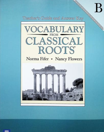 Vocabulary From Classical Roots B Teacher Guide and Key