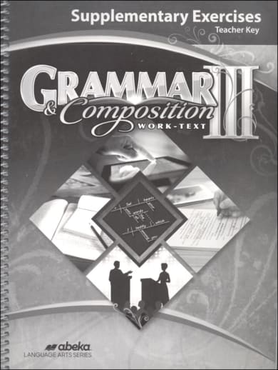 Abeka Grammar and Composition III Supplementary Exercises Teacher Key