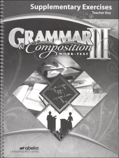 Abeka Grammar and Composition III Supplementary Exercises Teacher Key