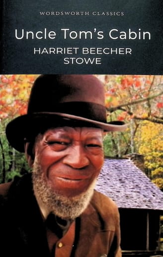 Uncle Tom's Cabin by Harriet Beecher Stowe (Wordsworth Classics)