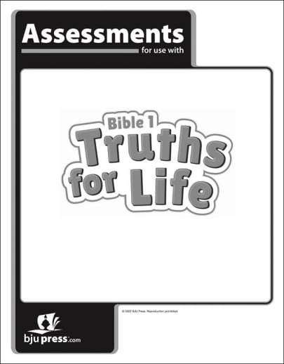 BJU Press Bible 1 Truths for Life Assessments 1st Edition