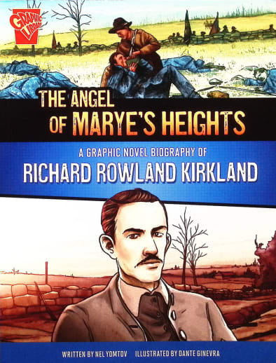Angel of Marye's Heights: A Graphic Novel Biography of Richard Rowland Kirkland (Barrier Breakers)