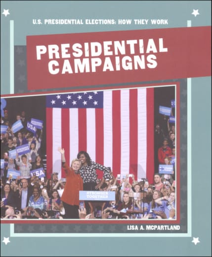 Presidential Campaigns (U.S. Presidential Elections: How They Work)