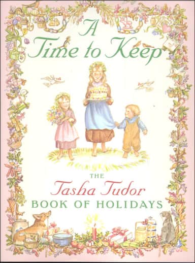 A Time to Keep: The Tasha Tudor Book of Holidays