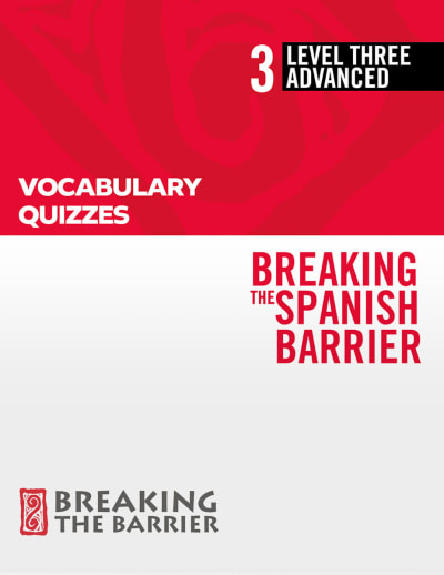 Breaking the Spanish Barrier Level 3/Advanced Vocabulary Quizzes