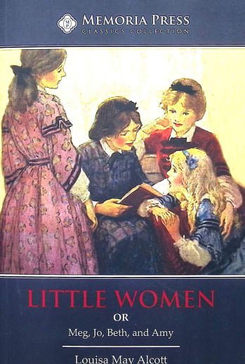 Little Women by Louisa May Alcott (Memoria Press Classics Collection)