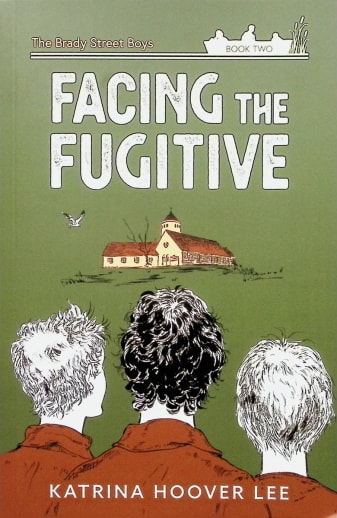 The Brady Street Boys Book 2: Facing the Fugitive