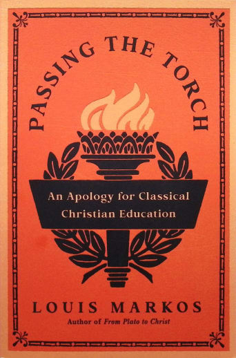 Passing the Torch: An Apology for Classical Christian Education