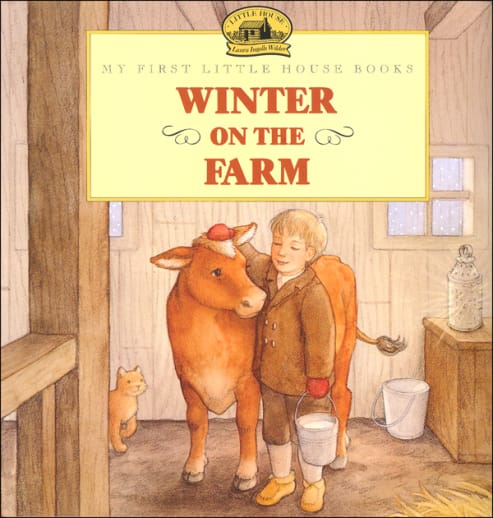 My First Little House Books: Winter on the Farm
