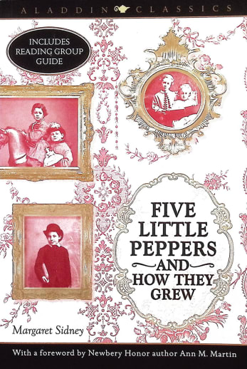 Five Little Peppers and How They Grew by Margaret Sidney (Aladdin Classics)