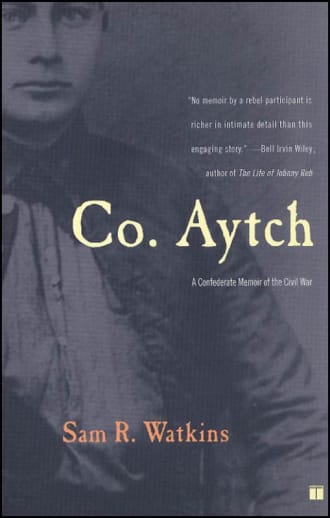 Co. Aytch by Sam R. Watkins
