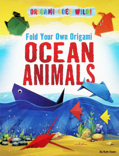 Fold Your Own Origami Ocean Animals (Origami Goes Wild!)