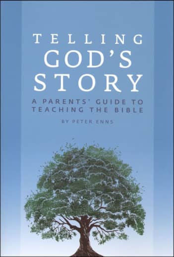 Telling God's Story: A Parent's Guide to Teaching the Bible