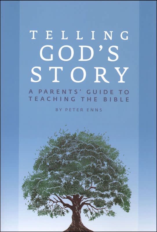 Telling God's Story: A Parent's Guide to Teaching the Bible