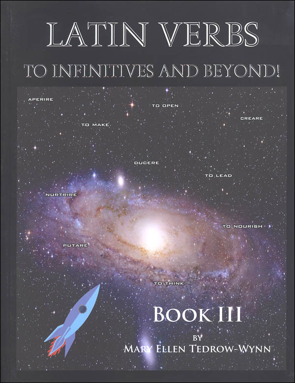 Latin Verbs: To Infinitives and Beyond Book III