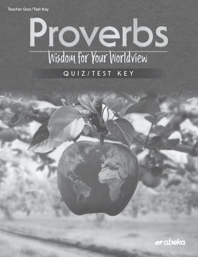 Abeka Proverbs: Wisdom for Your Worldview Quiz and Test Key