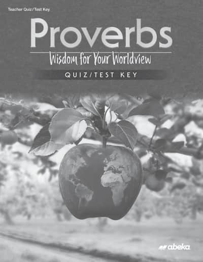 Abeka Proverbs: Wisdom for Your Worldview Quiz and Test Key