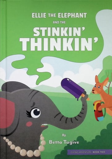 Ellie the Elephant and the Stinkin' Thinkin' (Generous Kids)